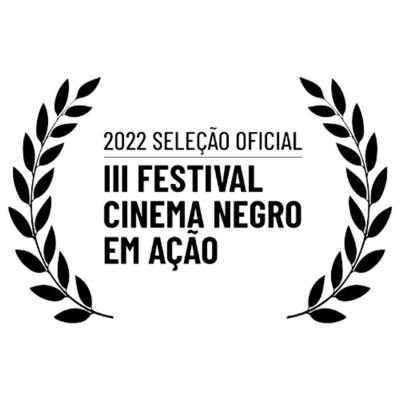 Cinema Negro em Ação - 3ª edição · 2022 · Seleção Oficial · Rio de Janeiro