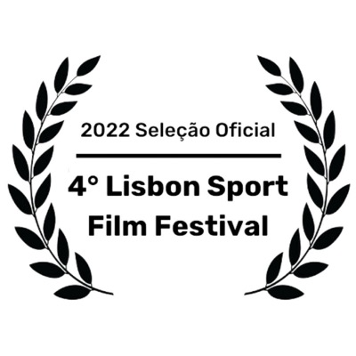 Lisbon Sport Film Festival - 4ª edição · 2022 · Seleção Oficial · Lisboa